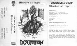 Desecration (ITA) : Abandone All Hope...